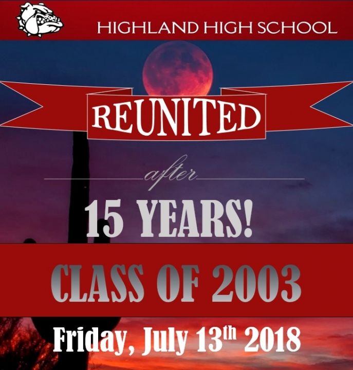 Highland High School Class of 2003 - 15 Year High School Reunion