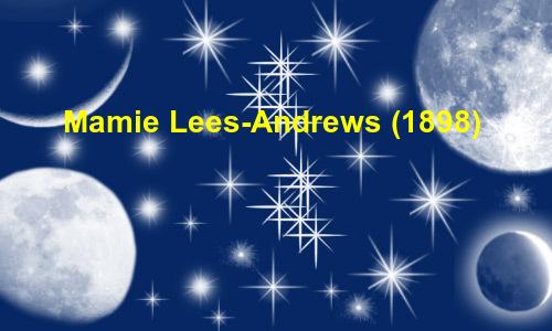 Mamie Lees Andrews (1898}